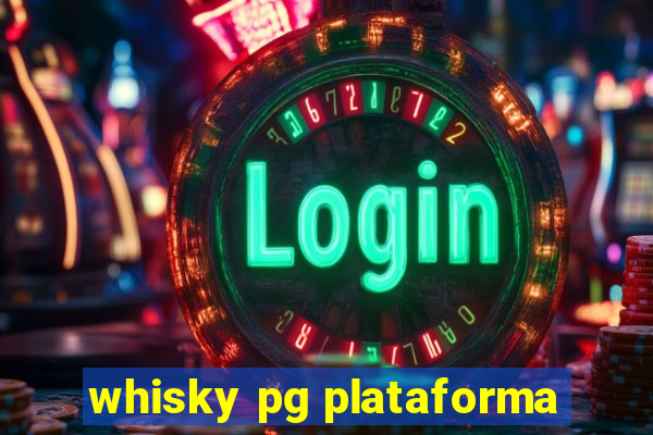 whisky pg plataforma